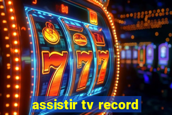 assistir tv record